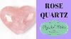 Healing Properties Of Rose Quartz