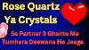 Rose Quartz Crystal Se Pyar Aaya Turant Crystalhealing Rosequartz